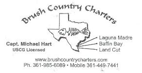 Brush Country Charters - Laguna Madre, Baffin Bay, Land Cut - Captain Michael Hart - 361-985-6089. 361-449-7441