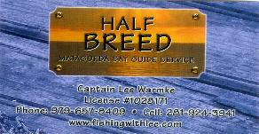 Half Breed, Matagorda Guide Service, Capt. Lee Warmke, 979-657-8409, 281-924-3841