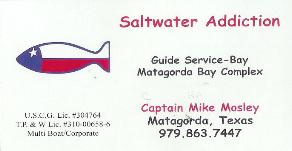Saltwater Addiction, Capt. Mike Mosley, Matagorda, TX, 979-863-7447