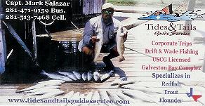 Tides & Tails Guide Service, Galveston, Capt. Mark Salazar, 281-471-9159, 281-513-7468